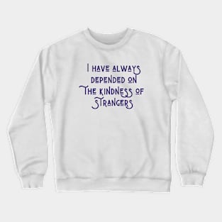 The Kindness of Strangers Crewneck Sweatshirt